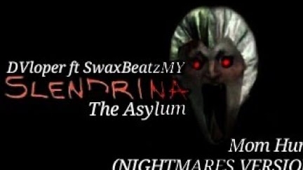 Slendrina The Asylum - Mom Hunt (NIGHTMARES VERSION) Remastered By SwaxBeatz MY