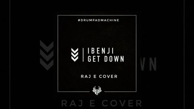 (Glitch Hop) iBenji - Get Down | Drum Pad Machine | Raj E Cover (HD)