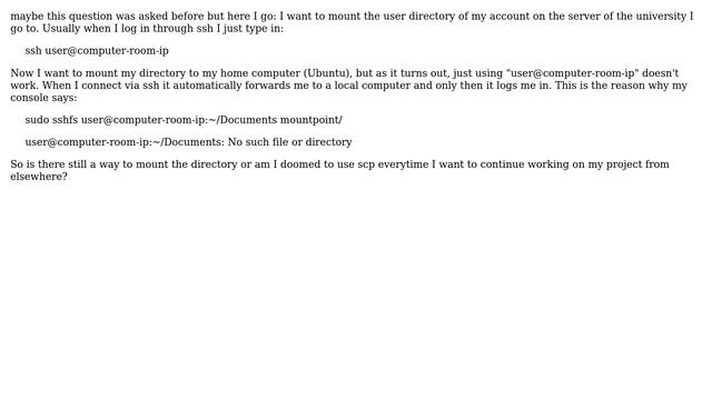 How to mount a remote directory using sshfs when the server keeps forwarding me?