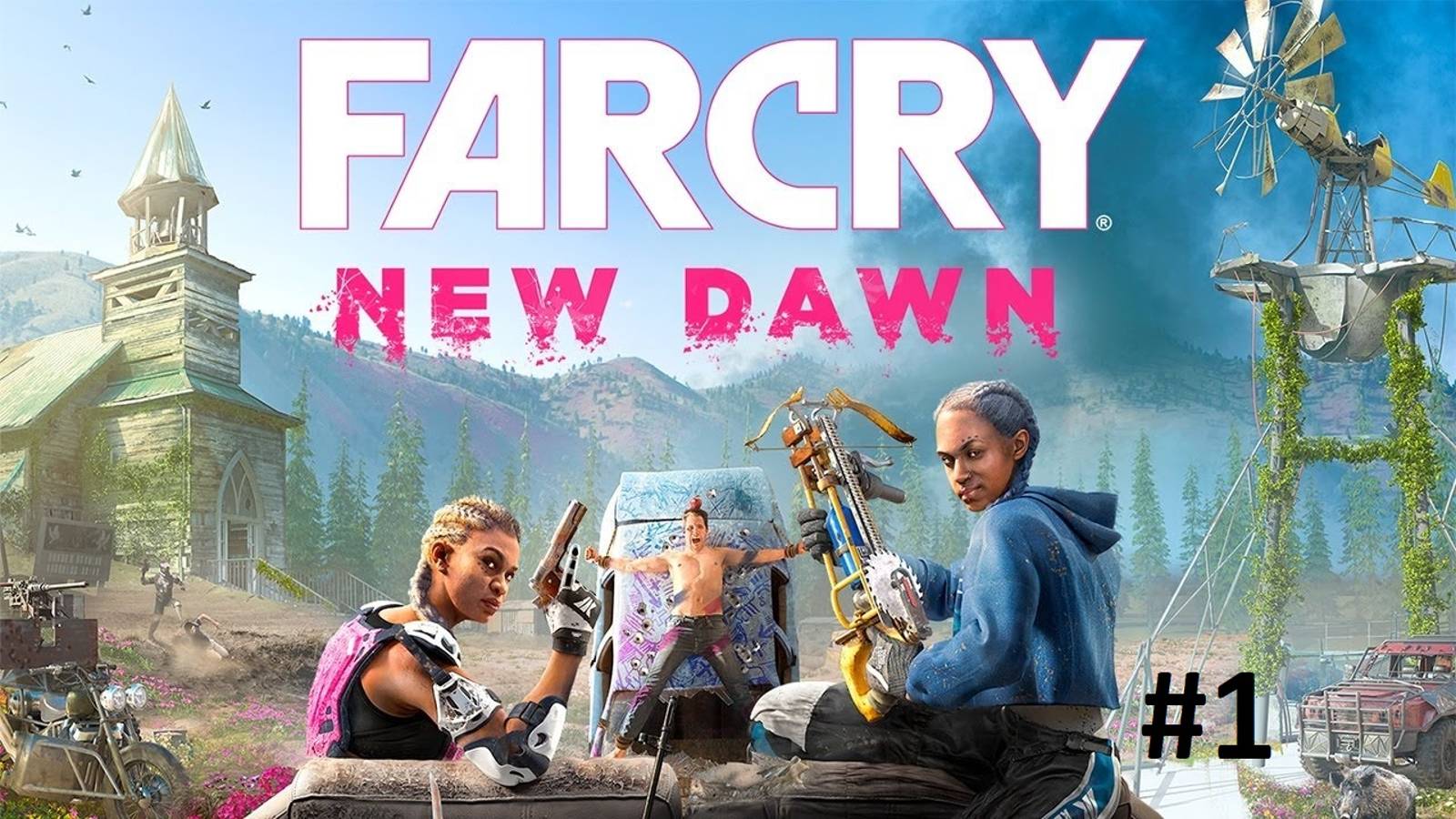 Far Cry New Dawn Прохождение [#1]