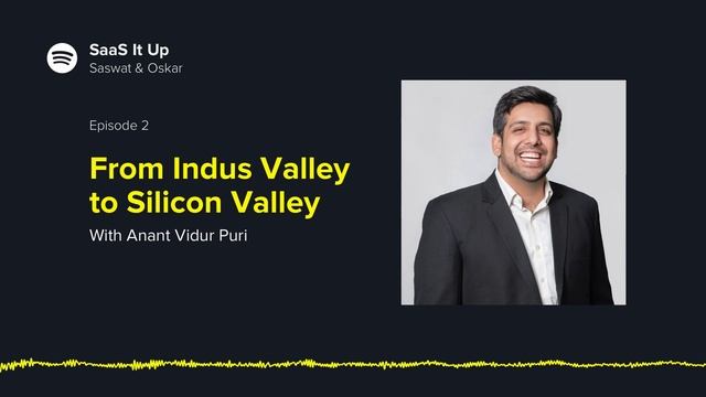 SaaS it up Podcast #2: Indus Valley to Silicon Valley
