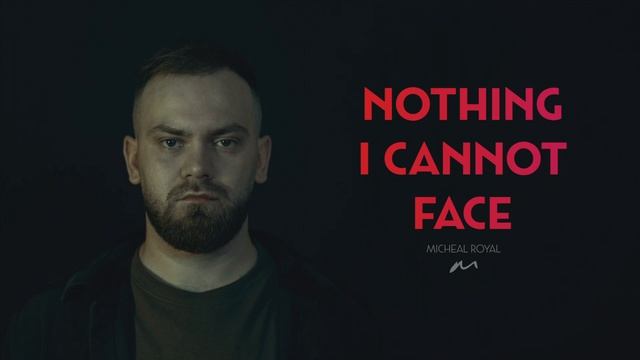 Micheal Royal - Nothing I Cannot Face (Audio)