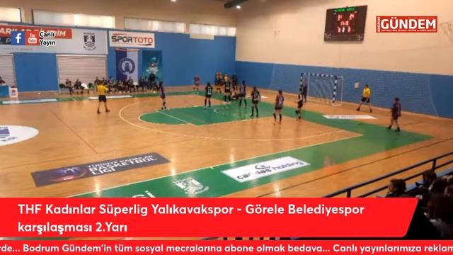 THF Yalıkavakspor – Görele Belediyespor hentbol karşılaşması 2.Yarı