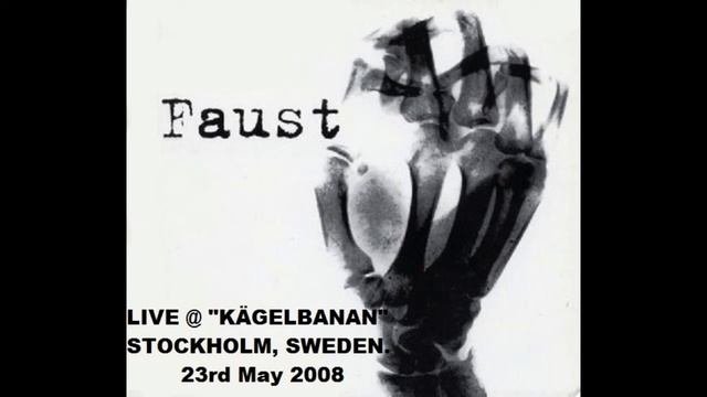 Faust Ger Live  Kägelbanan Stockholm. Sweden. 23rd May 2008 restored  mastered
