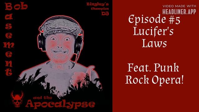 Basement Bob & the Apocalypse: #5 Lucifer's Laws - Feat. Punk Rock Opera!