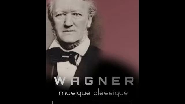 MUSIQUE CLASSIQUE WAGNER