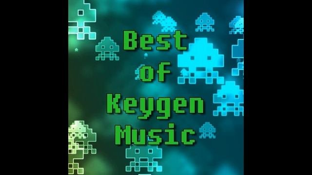 Best Keygen Musics Part 1 - 30/01/2019