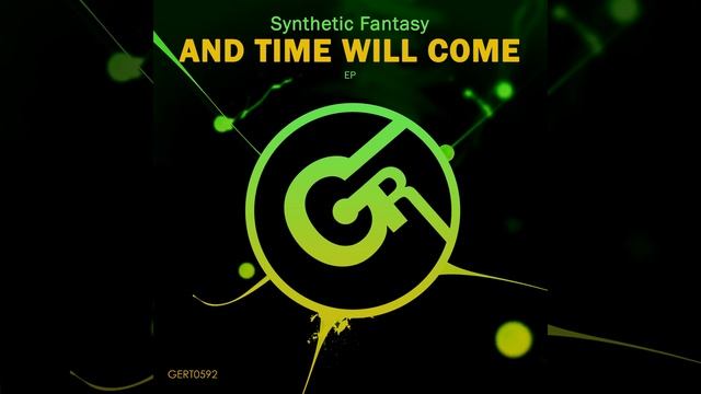 Synthetic Fantasy-And Time Will Come (Original Mix)