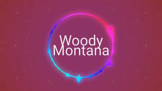 Woody Montana–Косяк 😍😍😍