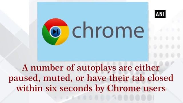 Google Chrome blocks nearly 50 percent of unwanted autoplays