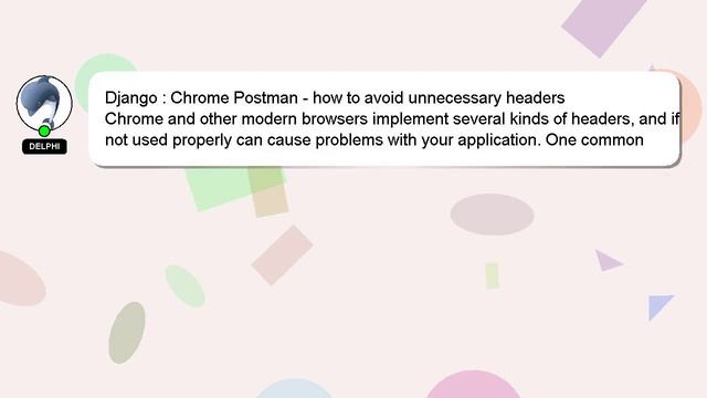 Django : Chrome Postman - how to avoid unnecessary headers