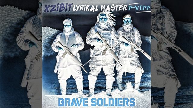 Brave Soldiers (feat. Xzibit & D-Vidd)