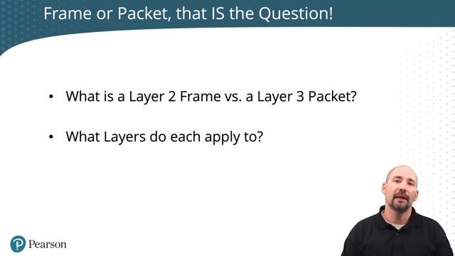 010. 1.9 Frame or Packet, That IS the Question!