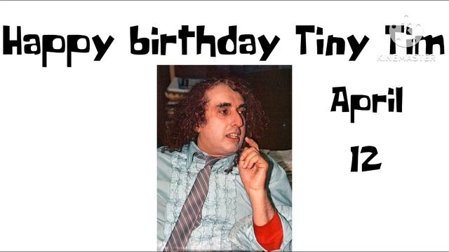 Happy birthday Tiny Tim