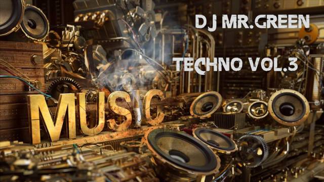 Dj Mr.Green - Techno Vol.3