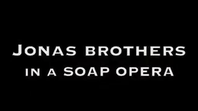 Jonas Brothers Soap Opera