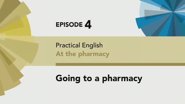 English File 4 edition Pre-intermediate Practical English Episode 4 Going to a pharmacy