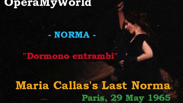 Maria Callas - Norma: "Dormono Entrambi" - Paris Opera, 29/05/1965