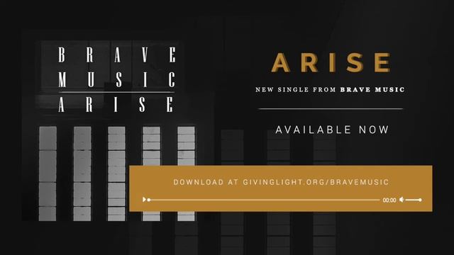 Arise  |  BRAVE MUSIC