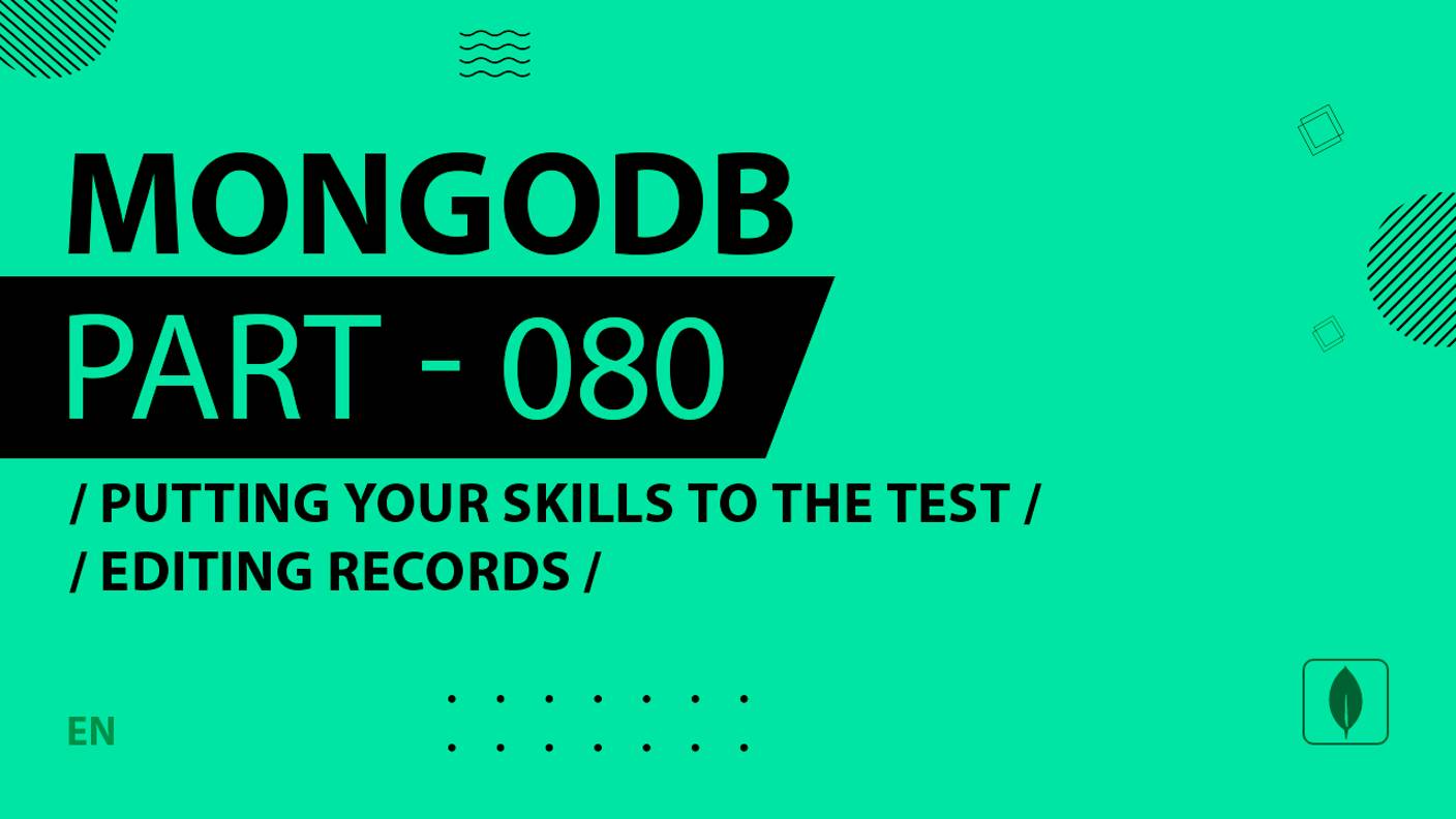 MongoDB - 080 - Putting Your Skills to the Test - Editing Records