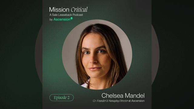 The Impact of a Sale Leaseback with Chelsea Mandel, Co-Founder & Managing Director at Ascension