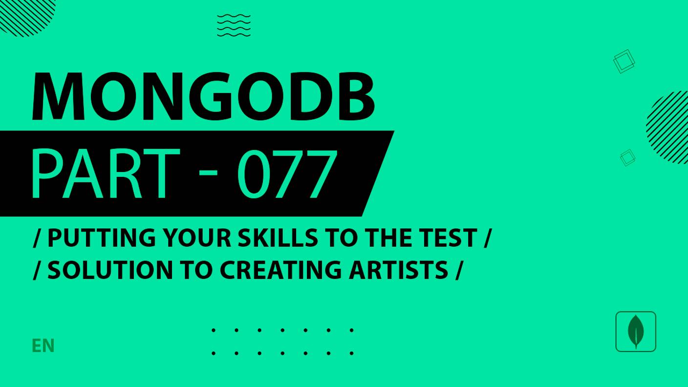 MongoDB - 077 - Putting Your Skills to the Test - Solution to Creating Artists