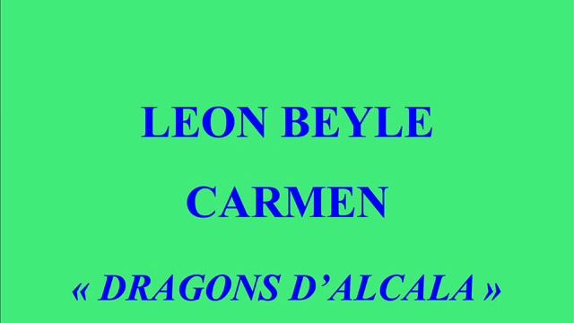 Léon Beyle   Carmen   Dragons d'Alcala   Xonophone X 82584 enregistré en 1906
