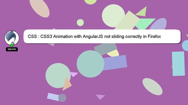 CSS : CSS3 Animation with AngularJS not sliding correctly in Firefox