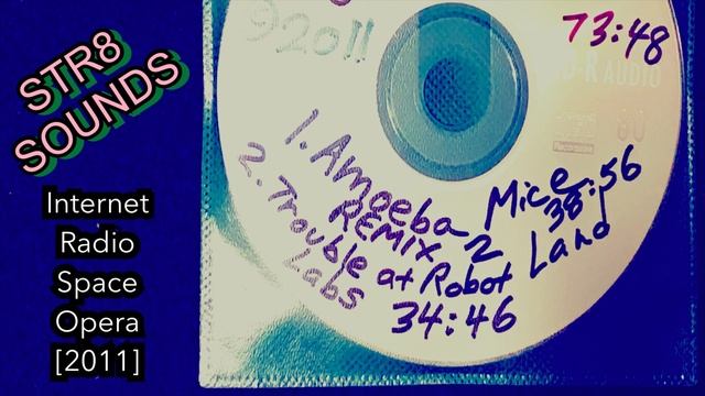 STR8 SOUNDS "Amoeba Mice" - internet radio space opera, 2011