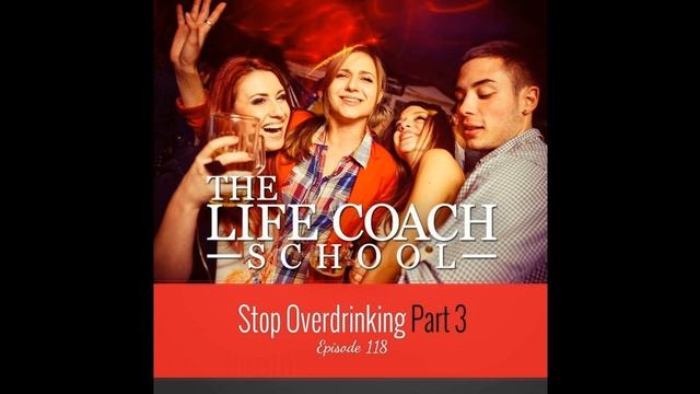 Stop Overdrinking Part 3 | The Life Coach School Podcast with Brooke Castillo Ep #118