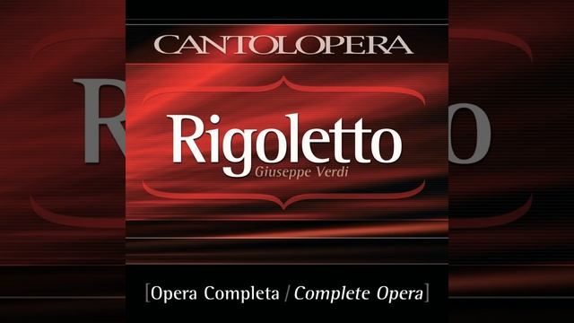 Rigoletto, Act III, Scene 5: "Maddalena? Aspettate" (Duca, Maddalena, Sparafucile) (Full Vocal...