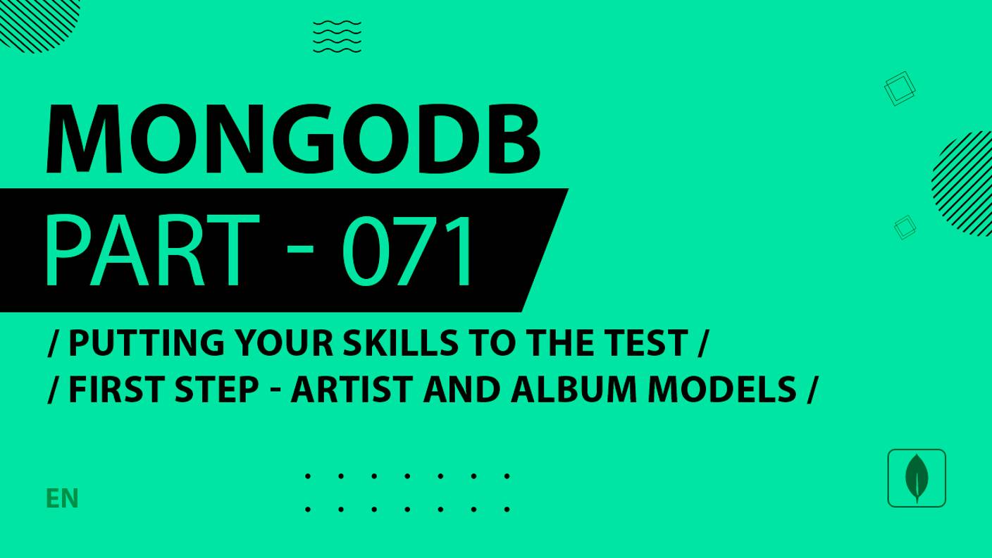 MongoDB - 071 - Putting Your Skills to the Test - First Step - Artist and Album Models