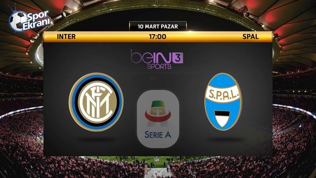 10.03.2019 Inter-Spal Maçı Hangi Kanalda Saat Kaçta? Bein Sports 3 Canlı İzle