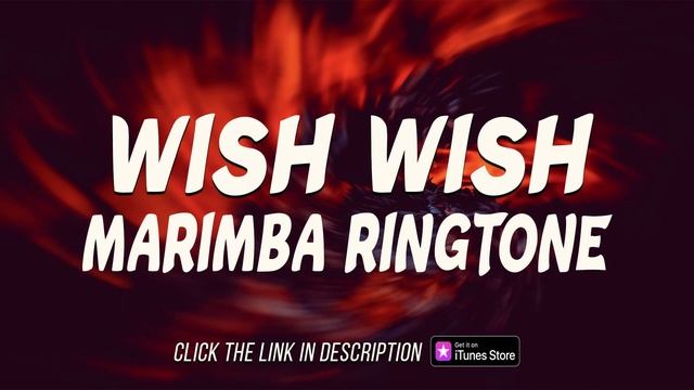 Wish Wish   Marimba remix ringtone for iPhone