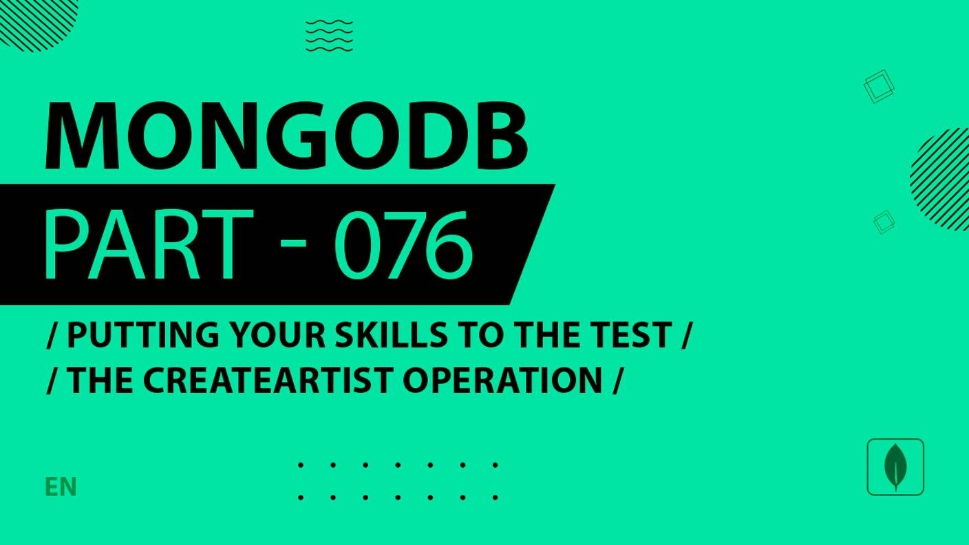 MongoDB - 076 - Putting Your Skills to the Test - The CreateArtist Operation