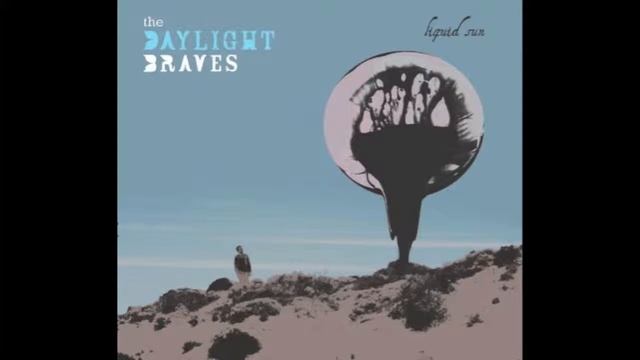 The Daylight Braves - Girl Dont Know