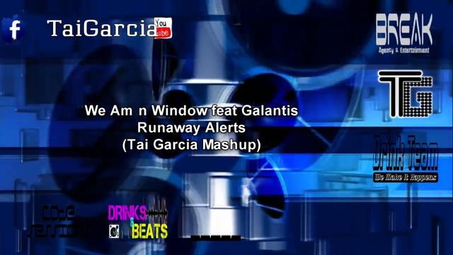 We Am N Window Feat Galantis - Runaway Alerts (Tai Garcia Mashup)