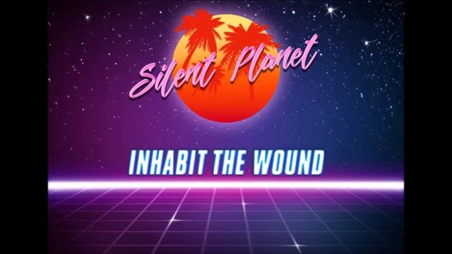 Inhabit the Wound Silent Planet Cover - Thrill Seeker