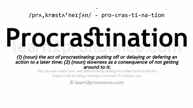 Pronunciation of Procrastination | Definition of Procrastination