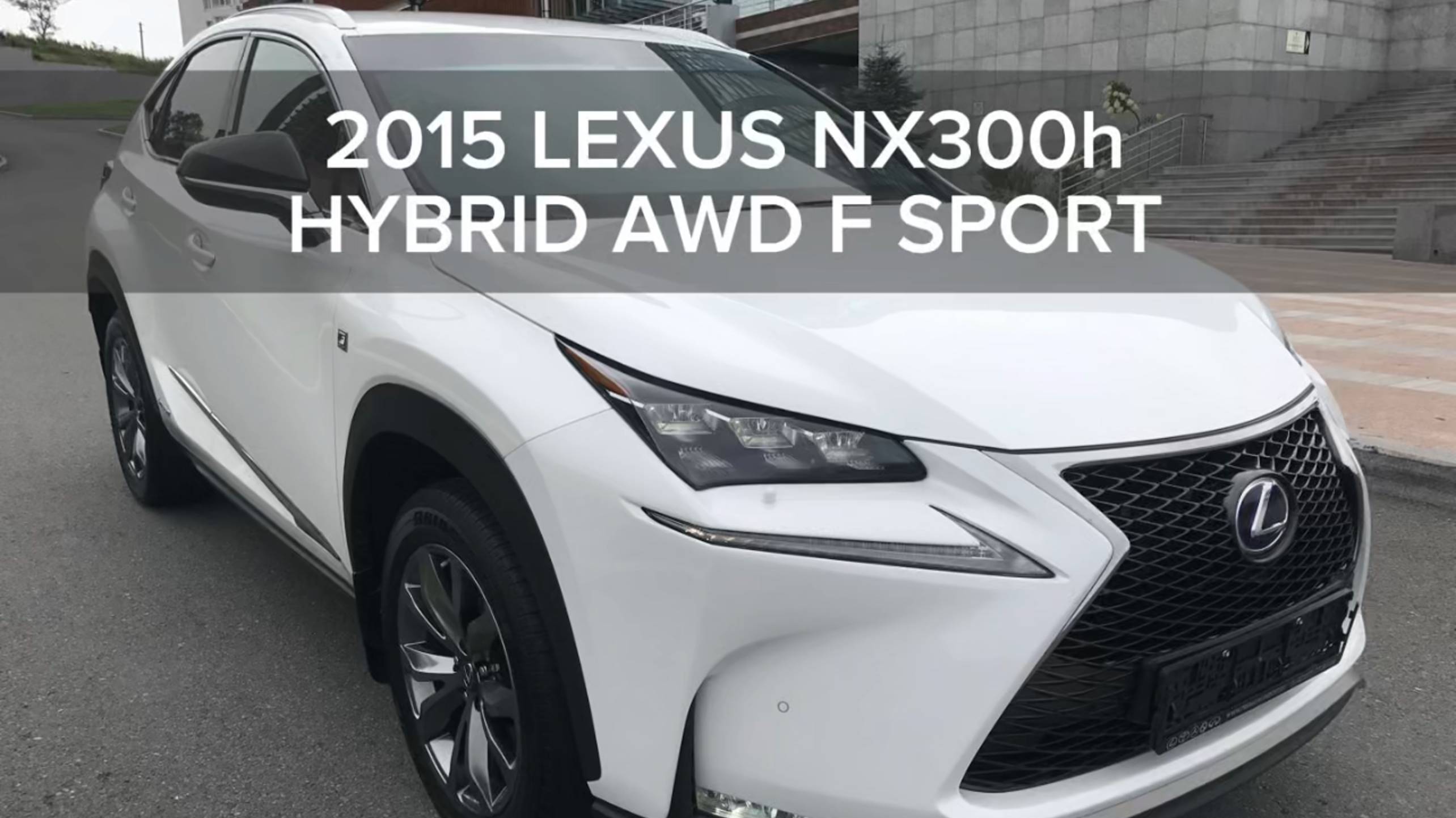 2015 LEXUS NX300h AWD HYBRID F SPORT