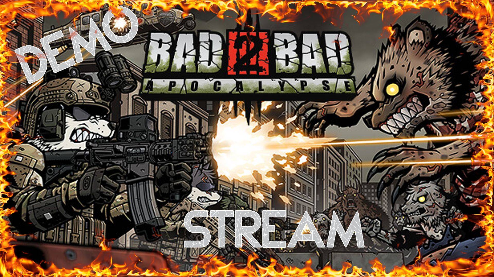 Bad 2 Bad: Apocalypse Demo Stream