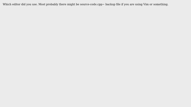 How can I recover source overwritten by a bad compile command? (9 Solutions!!)