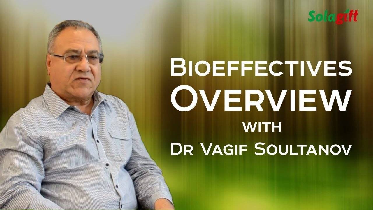 Bioeffectives Overview with Dr Vagif Soultanov