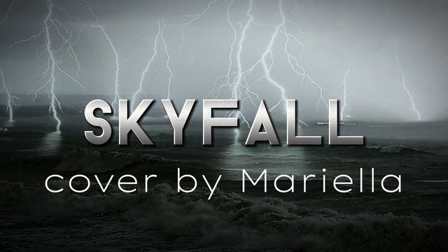 Adele — SKYFALL (cover by Mariella). Песня Skyfall в исполнении Мэриэллы