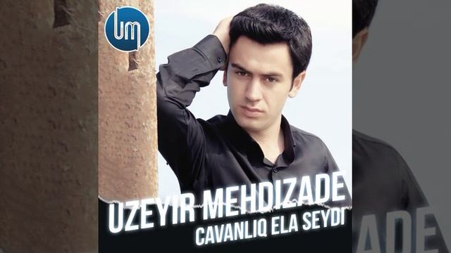 Uzeyir Mehdizade - Cavanliq Ela Seydi