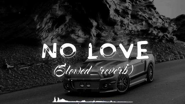 No Love   Slowed Reverbed   Subh  Official video  slowe1  lofi