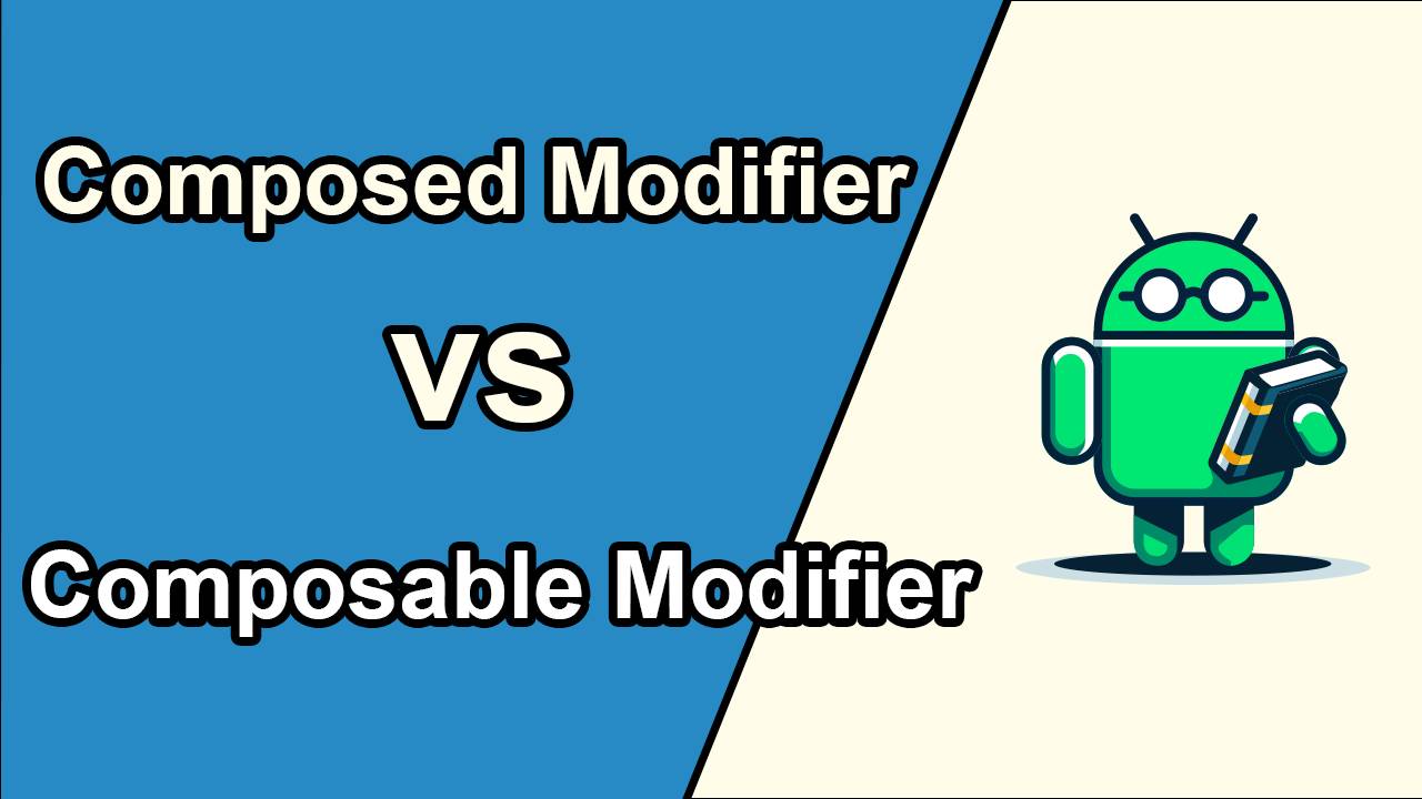 Jetpack Compose Composed vs Composable Modifiers