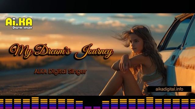 My Dream's Journey - AI.KA Digital Singer & INKAZ
