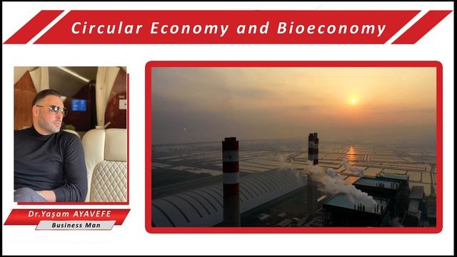 Circular Economy and Bioeconomy "Dr.Yaşam Ayavefe"