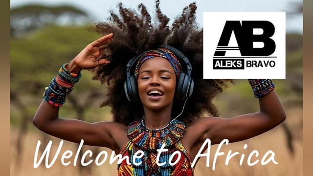 Welcome to Africa (ALEKS BRAVO mix)